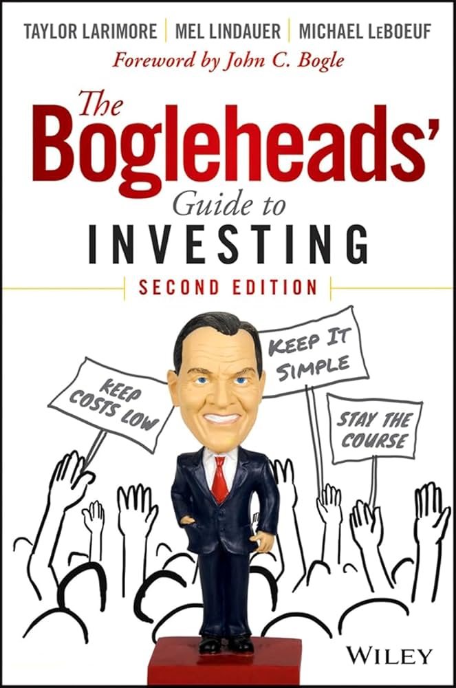 The Bogleheads' Guide to Investing by Taylor Larimore, Mel Lindauer, and Michael LeBoeuf