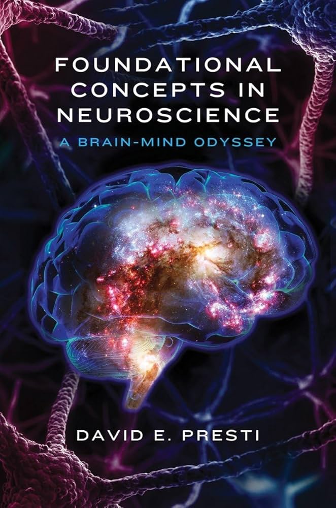 Foundational Concepts in Neuroscience by David E. Presti