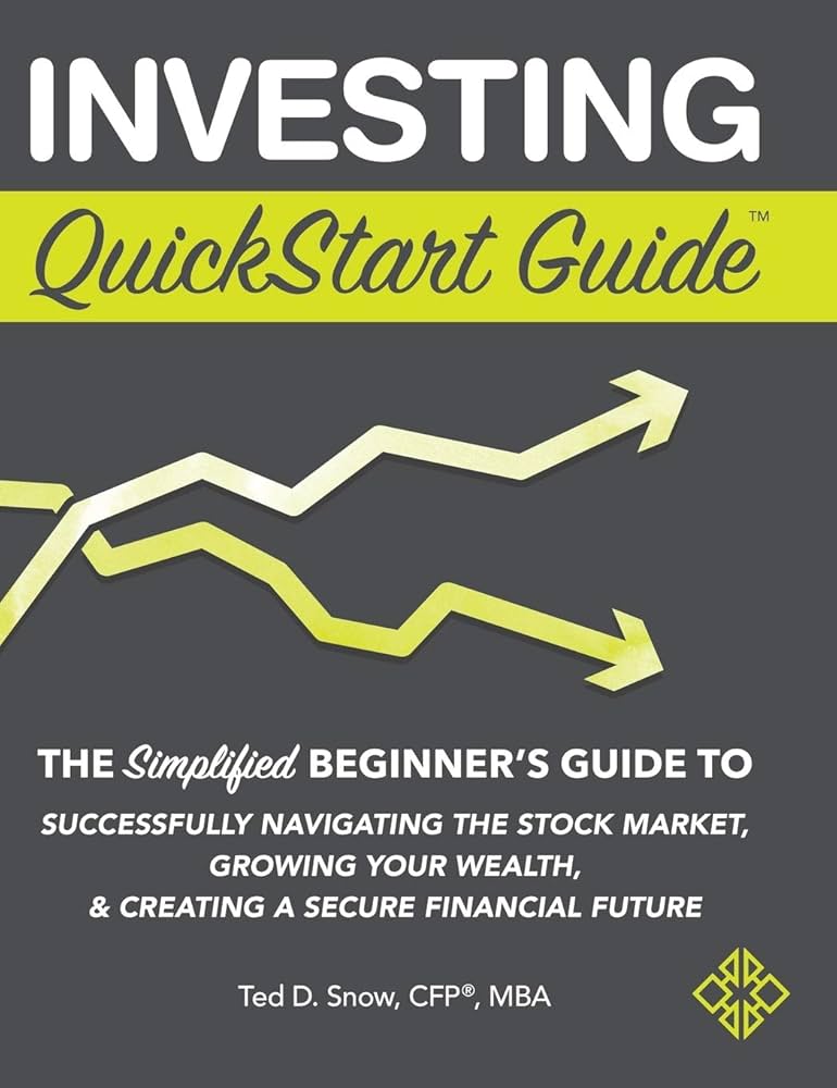 Investing QuickStart Guide by Ted D. Snow
